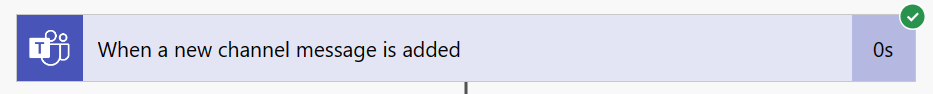 Figure 7 - Power Automate cloud flow trigger: Microsoft Teams new channel message.